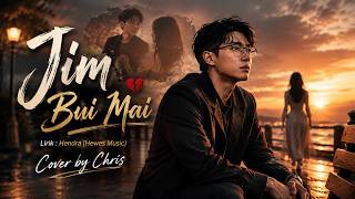 Jim Bui Mai  (Hendra - Hewes Music) | New Cover 2026 by Chris | Hakka R&B   Lirik & Terjemahan