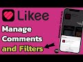 How To Manage Comments And Filters On Likee Easy Guide How To Manage Comments And Filters On Likee Easy Guide