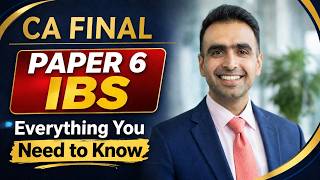 CA Final Paper 6 IBS | Complete Strategy + Syllabus + Exam Approach