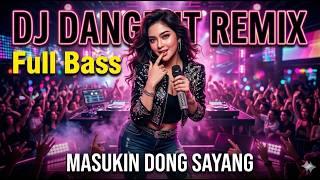 DJ DANGDUT REMIX FULL BASS TERBARU 2026 - MASUKIN DONG SAYANG