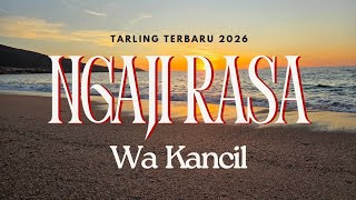 Ngaji Rasa  Wa Kancil  Lirik Lagu Tarling Terbaru 2026