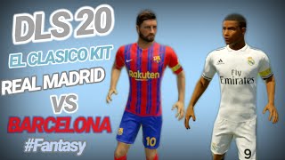 DLS 20 KIT EL CLASICO REAL MADRID VS BARCELONA FANTASY