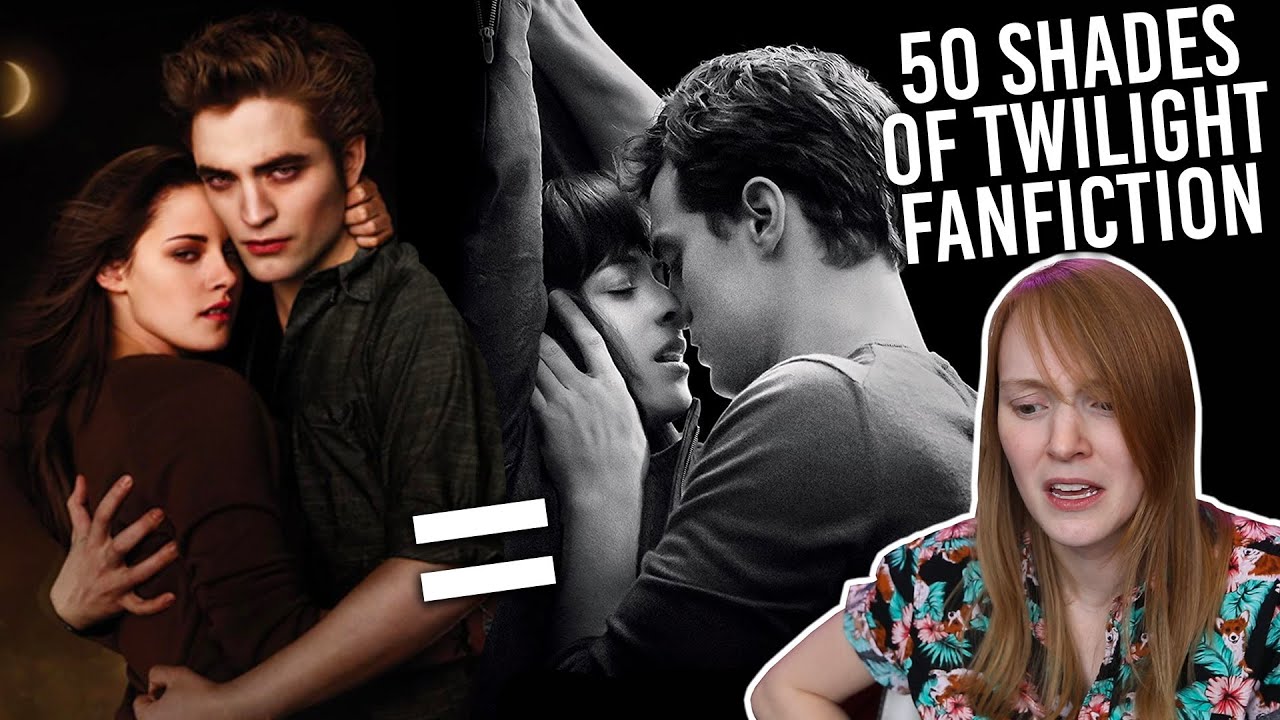 I Read the TWILIGHT 50 SHADES Fanfiction and Now Everything Hurts - YouTube