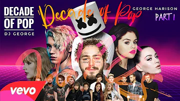 Decade of Pop Mashup | Part 1 - DJ George (Official Music Video) 91 Songs