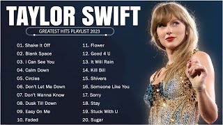 Taylor Swift - Greatest Hits Full Album - Best Songs Collection 2023
