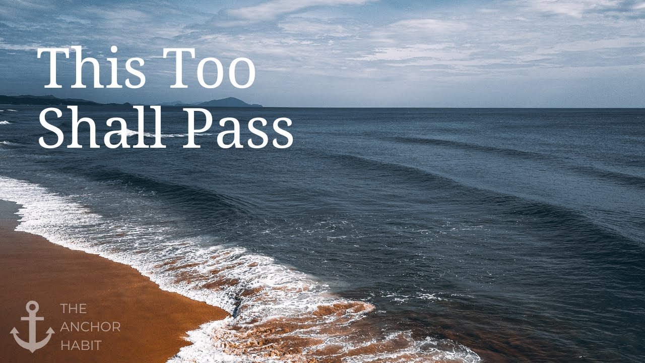 This Too Shall Pass | A Mid-Week Meditation for Heavy Days