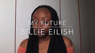 my future - Billie Eilish (cover)