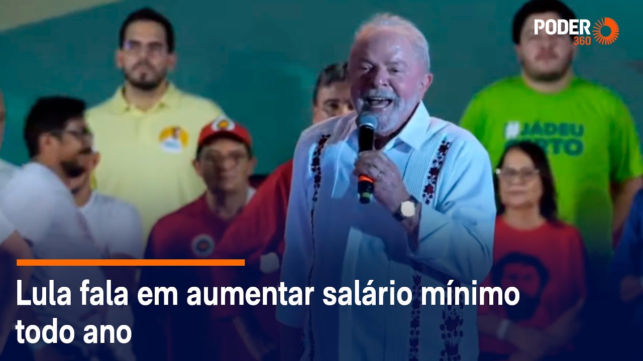 Lula fala em aumentar salário mínimo todo ano