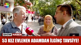 53 Kez Evlenen Adamdan Ilginç Tavsiye