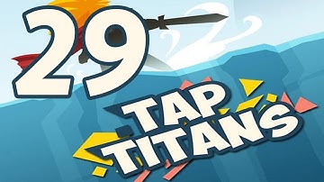 Tap Titans - Gameplay Walkthrough Part 29 - Prestige 1 (iOS, Android)