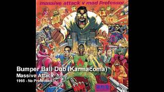 Massive Attack - Bumper Ball Dub (Karmacoma)