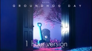 Neoni - Groundhog Day (1 hour version)