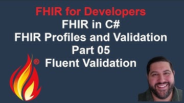 FHIR Profiles and Validation in C# - Part 5: Starting Fluent Validation