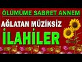 Alatan mzksz lahler  lmme sabret annem  hznl duygusal lahiler  sade lahiler dinle