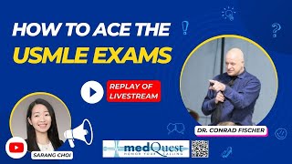 How to Ace the USMLE Exams with Dr. Conrad Fischer (Re-Uploaded Version)