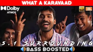 WHAT A KARUVAAD SONG | BASS BOOSTED | DOLBY ATMOS | JBL | 5.1 SURROUNDING | NXT LVL BASS