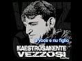 Gianni Vezzosi - A Voce e nu Figlio   Album Maestrosamente Vezzosi 2021