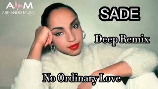 Sade   No Ordinary Love  (ExBlack Remix 2022) @ExBlackMusic