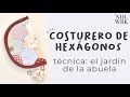 Costurero de Hexágonos con Jardín de la Abuela *Patchwork* y English Paper Piecing - Needlework