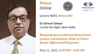 iFocus Online#203, Retina#55, Dr Dinesh Talwar, Rhegmatogenous Retinal Detachment - Basics
