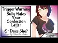 [Trigger Warning] Bully Hates Your Confession Letter - Or Does She?