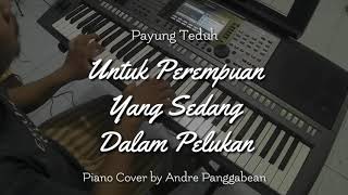 Untuk Perempuan Yang Sedang Dalam Pelukan - Payung Teduh | Piano Cover by Andre Panggabean