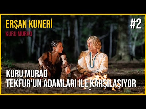 Erşan Kuneri - Kuru Murad | Kuru Murad Tekfur'un Adamları İle Karşılaşıyor #2 | 1080p (HD) +18