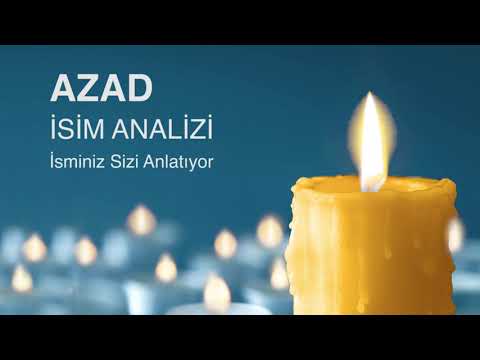 AZAD İsminin Anlamı ve Analizi / İsminiz Sizi Anlatıyor