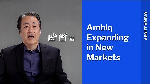 Ambiq Expanding in New Markets and Enabling Billions of Devices