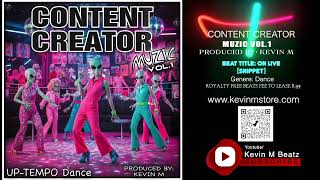 (Up-Tempo Dance) On Live (snippet)-Content Creator Music Vol.1, Produced by: Kevin M