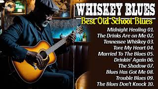 Relaxing Whiskey Blues Music -- Top Blues Music Of All Time