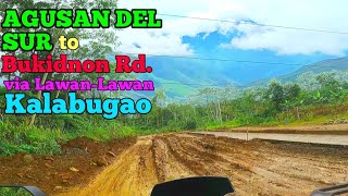 Agusan del Sur to Bukidnon Road via Lawan-Lawan - Kalabugao.