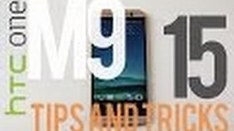 15 HTC One (M9) Tips and Tricks!