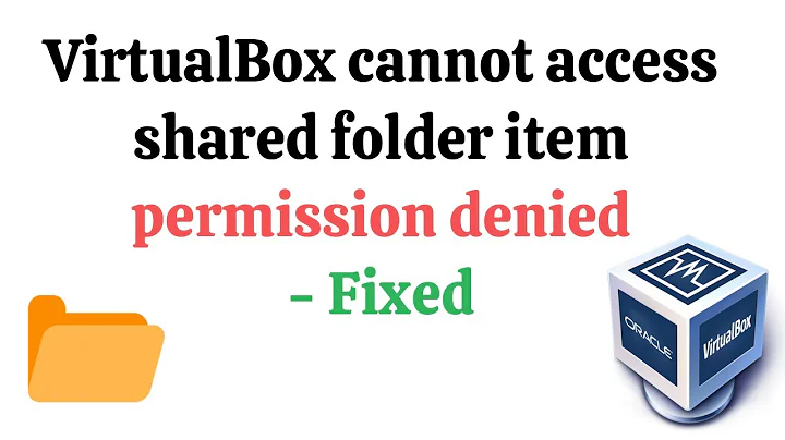 VirtualBox cannot access shared folder items (Permission Denied) - Fixed | Linux VM
