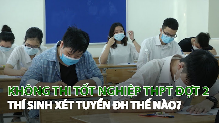 Xét tuyển đại học đợt 2 là gì năm 2024