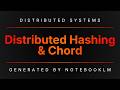 14. Distributed Hash Tables & The Chord Algorithm | Distributed Systems | Generated by NotebookLM