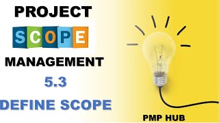 5 3 Define Project Scope