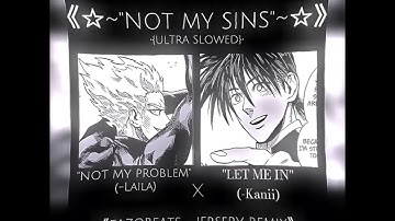 ☆《~ |"NOT MY PROBLEM" X "LET ME IN" |~》☆ {NOT MY SINS - ULTRA SLOWED VERSION} BY FAZOBEATS