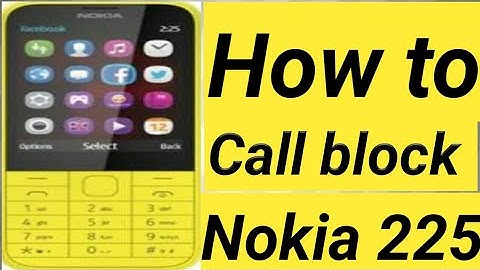 How to block unknown number phone call on nokia 225