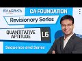 Ca foundation revisionary series  quantitative aptitude  l6 sequence and series ca nishant kumar