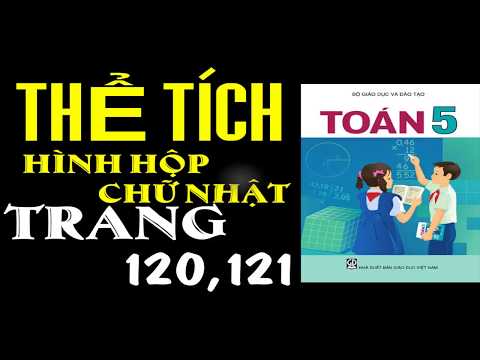 Video Toán 5 Trang 120, 121 - Thể Tích Hình Hộp Chữ Nhật - youtube