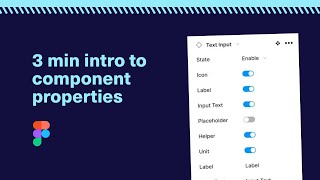 Component properties in three minutes