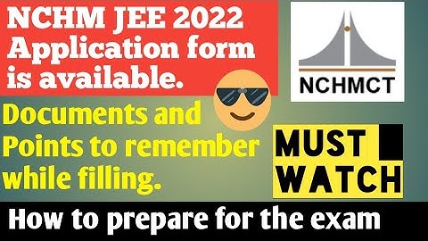 NCHM JEE 2022 Application form || Documents required || Points to be kept in mind || Must watch 🤗🤗