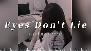 [ 1 Hour ] Isabel LaRosa  - Eyes Don't Lie ( sped up   reverb   Lyrics )