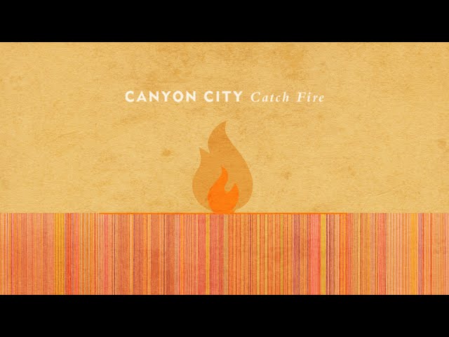 Canyon City - Catch Fire