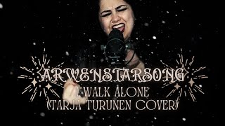 ArwenStarsong- I WALK ALONE (Tarja Turunen Cover [REVISITED])