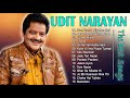 UDIT Narayan Best Songs - Evergreen Romantic Songs Of Udit Narayan  Hindi Collection 2021