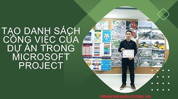 03 - Tạo danh sách công việc của dự án trong Microsoft Project