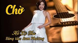 CHỜ ( Lam Phương ) Hồ Lệ Thu. Nhạc tình bất hủ cực hay.