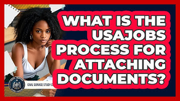 What Is The USAJOBS Process For Attaching Documents?